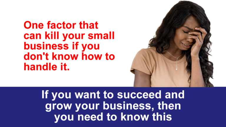 One factor that can kill your small business if you don’t know how to handle it.