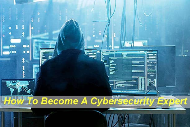 How To Become A Cybersecurity Expert