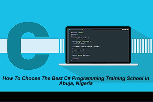 How To Choose The Best C# Programming Training School in Abuja, Nigeria