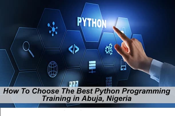 How To Choose The Best Python Programming Training in Abuja, Nigeria