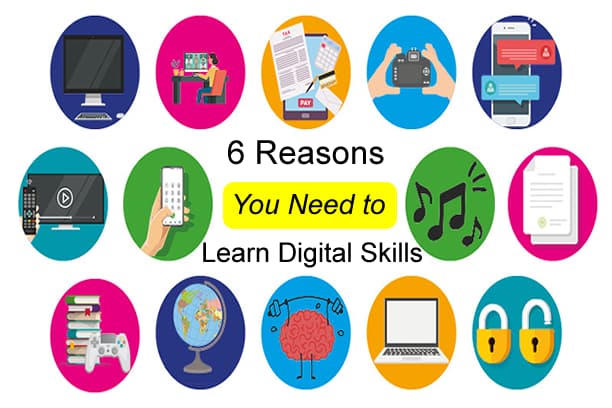 6 Reasons You Need to Learn Digital Skills