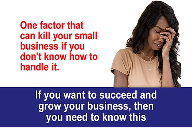 One factor that can kill your small business if you don't know how to handle it