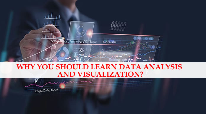WHY YOU SHOULD LEARN DATA ANALYSIS AND VISUALIZATION?