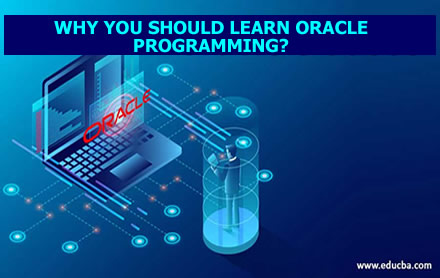 WHY YOU SHOULD LEARN ORACLE PROGRAMMING?
